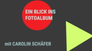 Ein Blick ins Fotoalbum mit... Carolin Schäfer