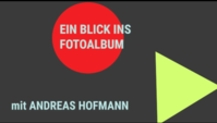 Ein Blick ins Fotoalbum mit... Andreas Hofmann